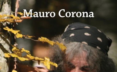 Mauro Corona: za nekatere sanjač, za druge pa veliki učitelja življenja!