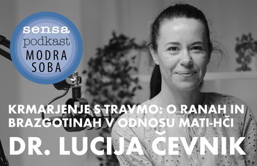 Lucija Čevnik: Mama v svoji hčerki zrcali sebe