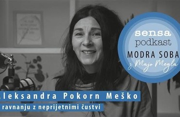 Aleksandra Pokorn Meško o ravnanju z neprijetnimi čustvi