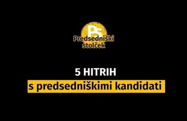 5 hitrih s predsedniškimi kandidati 2022