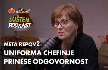 Meta Repovž: V uniformi chefinje se najprej nisem počutila dobro | LUŠTen podkast