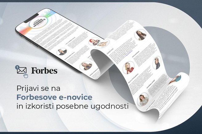 Prijavite se na Forbesove e-novice in izkoristite posebne ugodnosti