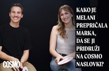 Kako je Melani prepričala Marka, da se ji pridruži na Cosmo naslovnici?