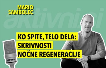 Ko spite, telo dela: skrivnosti nočne regeneracije I Mario Sambolec