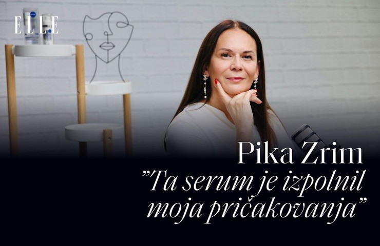 Pika Zrim: ”Ta serum je izpolnil moja pričakovanja"