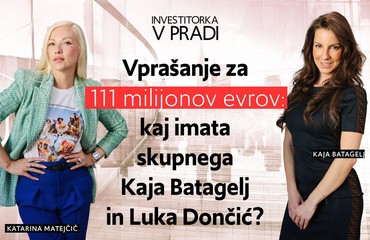 Investitorka v Pradi: Vprašanje za 111 miliionov evrov: "Kaj imata skupnega Kaja Batagelj in Luka Dončić?"