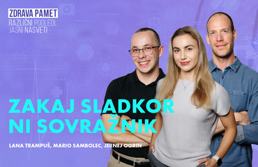 Zdrava pamet - Različni pogledi, jasni nasveti: Zakaj sladkor ni sovražnik