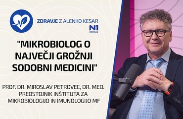 Zdravje z Alenko Kesar: "Mikrobiolog o največji grožnji sodobni medicini" (prof. dr. M. Petrovec)