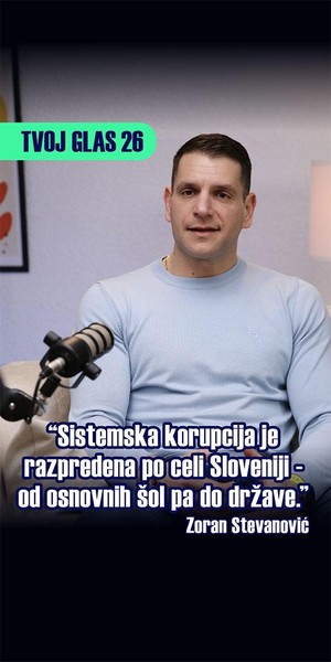 Med družino, športom in političnimi igrami: Zoran Stevanović v podkastu Tvoj glas 26 o politiki, ki išče resnico