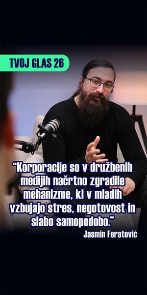 Digitalna svoboda, stanovanja in boj proti korupciji: Jasmin Feratović v podkastu Tvoj glas 26 o Sloveniji, ki se lahko spremeni