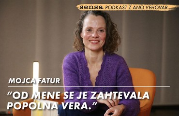 Mojca Fatur: "Od mene se je zahtevala popolna vera.”