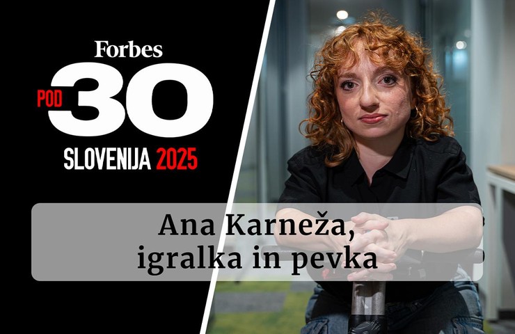 Forbes 30 pod 30: Ana Karneža, igralka in pevka