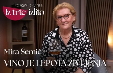 Podkast o vinu: Iz trte izlito I Priznana sommelierka Mira Šemić: "Osebni okus narekuje, kaj boš pil. Znanje pa, kako boš vino razumel"