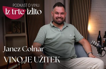 Podkast o vinu: Iz trte izlito I Danes priznani vinar Janez Colnar: "Po 14 dneh sem pustil fakulteto in odšel v tujino"