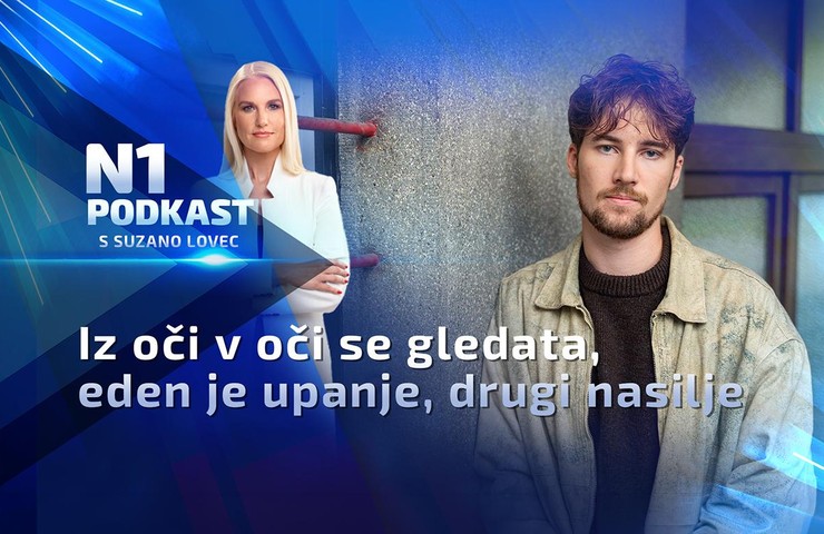 N1 podkast s Suzano Lovec: Iz oči v oči se gledata, eden je upanje, drugi nasilje